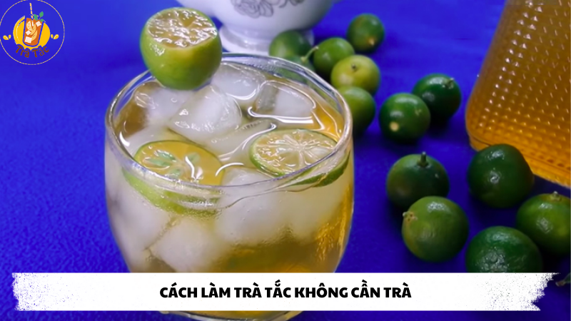 cách làm trà tắc không cần trà